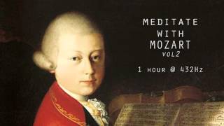 Meditate with Mozart  432Hz Classical Music  Vol 2 [upl. by Aisenat]