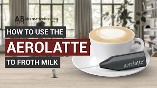 How To Use the AeroLatte To Froth Milk [upl. by Ardnekan656]