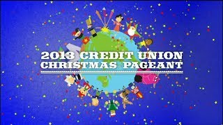 2013 Credit Union Christmas Pageant [upl. by Ardnassac639]