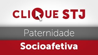 Clique STJ  Paternidade Socioafetiva 05102018 [upl. by Atena]