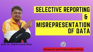 Selective Reporting amp Misrepresentation of Data  eSupport for Research  2022  Dr Akash Bhoi [upl. by Yde]